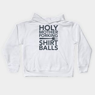 Holy Mother Forking Shirt Balls Kids Hoodie